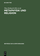 Metaphysik Und Religion: Zur Signatur Des Sptantiken Denkens / Akten Des Internationalen Kongresses Vom 13.-17. Mrz 2001 in Wrzburg