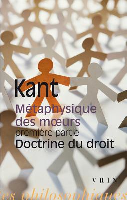 Metaphysique Des Moeurs Premiere Partie Doctrine Du Droit - Kant, Emmanuel