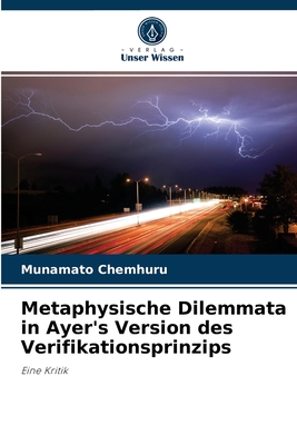 Metaphysische Dilemmata in Ayer's Version des Verifikationsprinzips - Chemhuru, Munamato