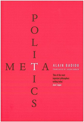 Metapolitics - Badiou, Alain, and Barker, Jason (Translated by)