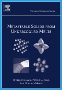 Metastable Solids from Undercooled Melts: Volume 10