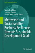 Metaverse and Sustainability: Business Resilience Towards Sustainable Development Goals