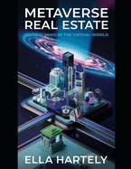 Metaverse Real Estate: Owning Land in the Virtual World