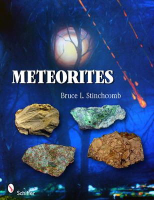 Meteorites - Stinchcomb, Bruce L