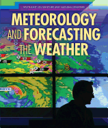 Meteorology and Forecasting the Weather