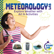 Meteorology Lab: Explore Weather with Art & Activities: Explore Weather with Art & Activities