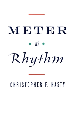 Meter as Rhythm - Hasty, Christopher