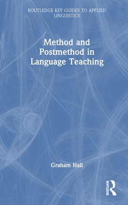 Method and Postmethod in Language Teaching - Hall, Graham