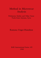 Method in Microwear Analysis: Prehistoric Sickles and Other Stone Tools from Arjoune, Syria