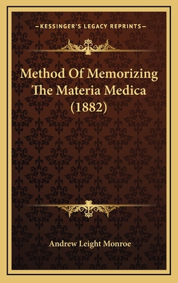 Method of Memorizing the Materia Medica (1882) - Monroe, Andrew Leight