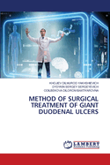 Method of Surgical Treatment of Giant Duodenal Ulcers