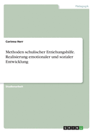 Methoden schulischer Erziehungshilfe. Realisierung emotionaler und sozialer Entwicklung