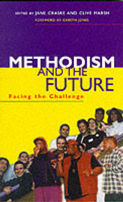 Methodism and the Future: Facing the Challenge - Craske, Jane (Editor), and Marsh, Clive