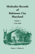 Methodist Records of Baltimore City, Maryland: Volume 1, 1799-1829