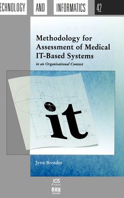 Methodology for Assessment of Medical IT-Based Systems in an Organisational Context - Brender, Jytte