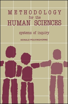 Methodology for the Human Sciences: Systems of Inquiry - Polkinghorne, Donald E