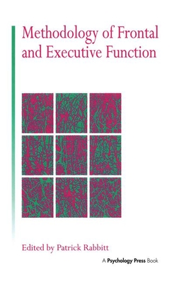 Methodology of Frontal and Executive Function - Rabbitt, Patrick (Editor)