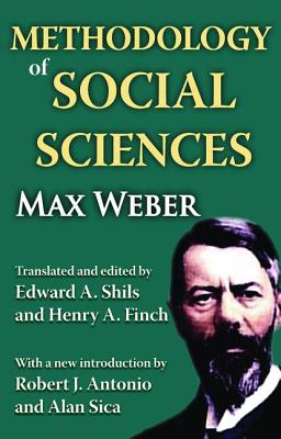 Methodology of Social Sciences - Weber, Max, and Shils, Edward (Translated by), and Finch, Henry (Translated by)