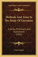 Methods and Aims in the Study of Literature: A Series of Extracts and Illustrations