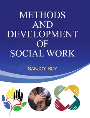 Methods and Development of Social Work - Roy, Sanjoy