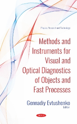 Methods and Instruments for Visual and Optical Diagnostics of Objects and Fast Processes - Sergeevich Evtushenko, Gennadiy (Editor)