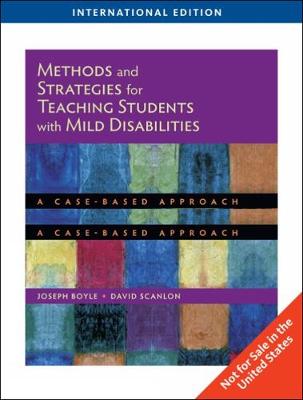 Methods and Strategies for Teaching Students with Mild Disabilities, International Edition - Boyle, Joseph, and Scanlon, David G.