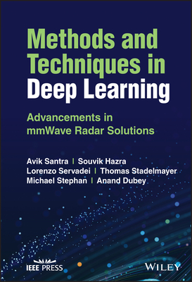 Methods and Techniques in Deep Learning: Advancements in Mmwave Radar Solutions - Santra, Avik, and Hazra, Souvik, and Servadei, Lorenzo