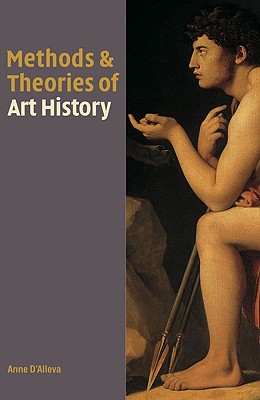 Methods and Theories of Art History - D'Alleva, Anne