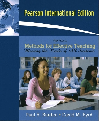 Methods for Effective Teaching: Meeting the Needs of All Students: International Edition - Burden, Paul R., and Byrd, David M.