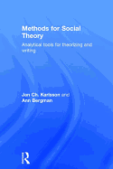 Methods for Social Theory: Analytical Tools for Theorizing and Writing