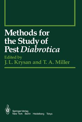 Methods for the Study of Pest Diabrotica - Krysan, J L (Editor), and Metcalf, R L (Foreword by), and Miller, Thomas A (Editor)