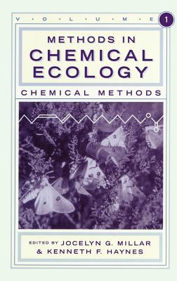 Methods in Chemical Ecology Volume 1: Chemical Methods - Millar, Jocelyn G (Editor), and Haynes, Kenneth F (Editor)