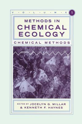 Methods in Chemical Ecology Volume 1: Chemical Methods - Millar, Jocelyn G (Editor), and Haynes, Kenneth F (Editor)