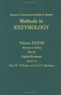 Methods in enzymology. [Vol.37 : Hormone action. Part B], [Peptide hormones] - Colowick, Sidney Paul, and Kaplan, Nathan O., and O'Malley, Bert W., and Hardman, Joel Griffeth