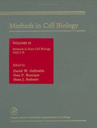 Methods in Plant Cell Biology, Part B - Wilson, Leslie (Editor), and Matsudaira, Paul T (Editor), and Galbraith, David W (Editor)