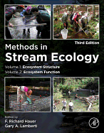 Methods in Stream Ecology, Two Volume Set: Ecosystem Structure (Volume 1) and Ecosystem Function (Volume 2)