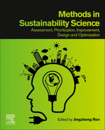 Methods in Sustainability Science: Assessment, Prioritization, Improvement, Design and Optimization