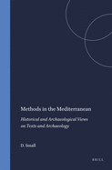 Methods in the Mediterranean: Historical and Archaeological Views on Texts and Archaeology