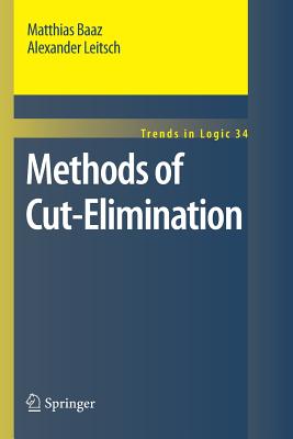 Methods of Cut-Elimination - Baaz, Matthias, and Leitsch, Alexander