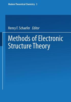 Methods of Electronic Structure Theory - Schaefer, Henry F