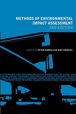 Methods of Environmental Impact Assessment - Morris, Peter (Editor), and Therivel, Riki (Editor)