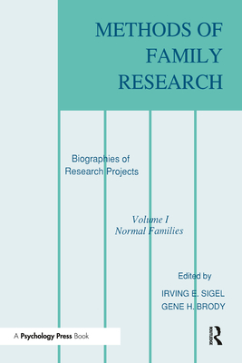 Methods of Family Research: Biographies of Research Projects - Sigel, Irving E (Editor), and Brody, Gene (Editor)
