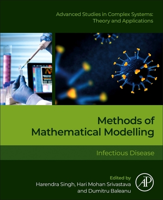 Methods of Mathematical Modelling: Infectious Diseases - Singh, Harendra (Editor), and Srivastava, Hari M (Editor), and Baleanu, Dumitru (Editor)