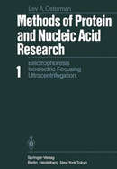 Methods of Protein and Nucleic Acid Research: Volume 1: Electrophoresis . Isoelectric Focusing Ultracentrifugation - Osterman, L a