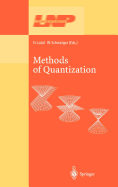 Methods of Quantization: Lectures Held at the 39. Universittswochen Fr Kern- Und Teilchenphysik, Schladming, Austria