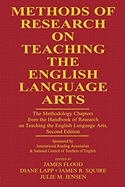Methods of Research on Teaching the English Language Arts: The Methodology Chapters from the Handbook of Research on Teaching the English Language Arts, Sponsored by International Reading Association & National Council of Teachers of English