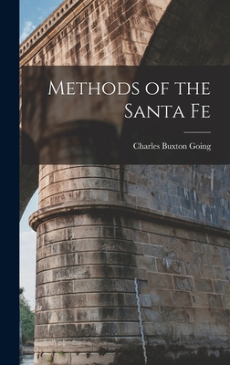 Methods of the Santa Fe - Going, Charles Buxton