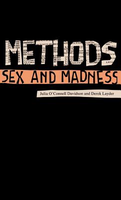 Methods, Sex and Madness - Layder, Derek, and O'Connell Davidson, Julia