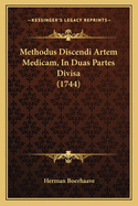 Methodus Discendi Artem Medicam, in Duas Partes Divisa (1744)