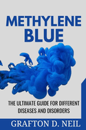 Methylene Blue: The Ultimate Guide for Different Diseases and Disorders
